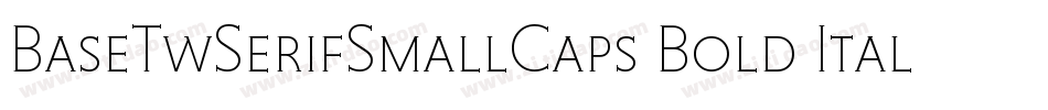 BaseTwSerifSmallCaps Bold Italic字体转换
